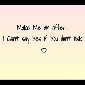 Reasonable offers always considered!